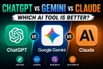 ChatGPT vs Google Gemini vs Claude: Which AI Tool Is Better?